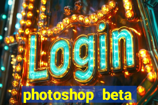 photoshop beta download crackeado